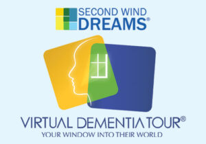 Second Wind Dreams Virtual Dementia Tour